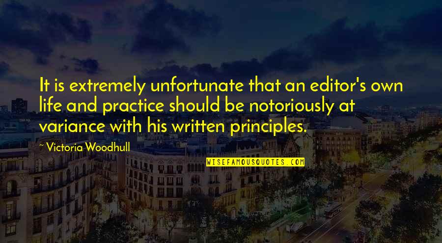 Non Physical Relationship Quotes By Victoria Woodhull: It is extremely unfortunate that an editor's own