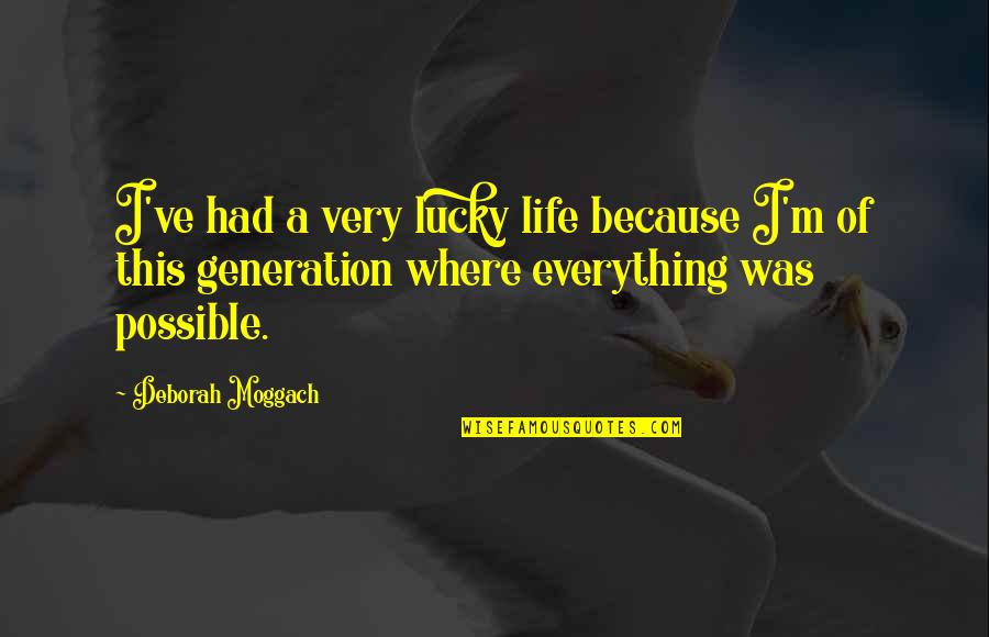 Non Productive Day Quotes By Deborah Moggach: I've had a very lucky life because I'm Non Productive Day Quotes By Deborah Moggach: I've had a very lucky life because I'm