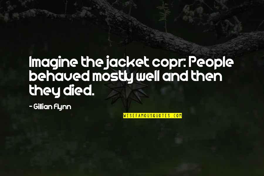 Non Profit Inspirational Quotes By Gillian Flynn: Imagine the jacket copr: People behaved mostly well