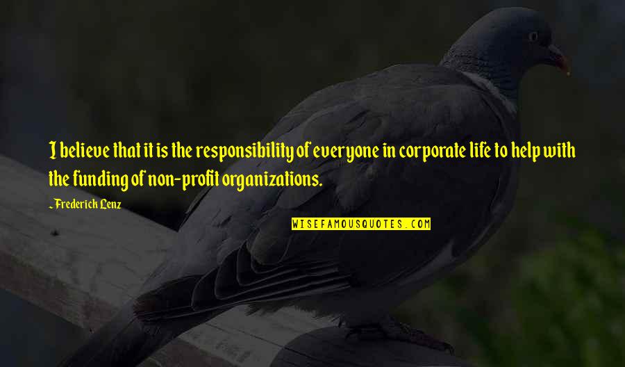 Non Profit Organizations Quotes By Frederick Lenz: I believe that it is the responsibility of