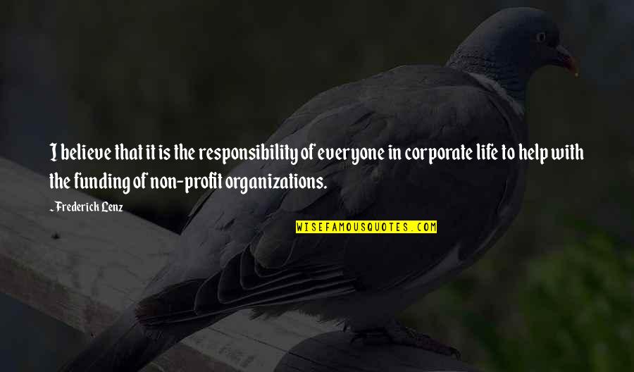 Non Profit Quotes By Frederick Lenz: I believe that it is the responsibility of