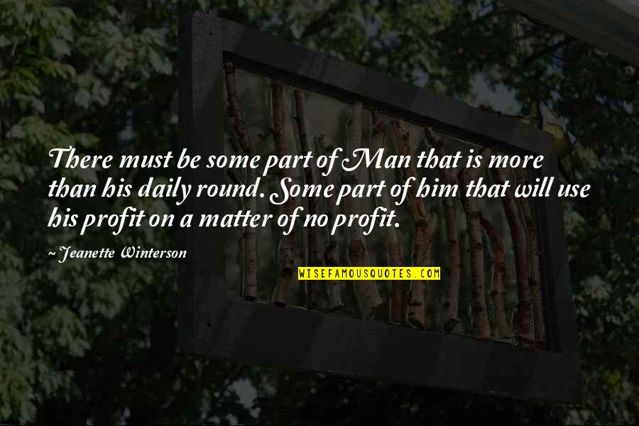 Non Profit Quotes By Jeanette Winterson: There must be some part of Man that