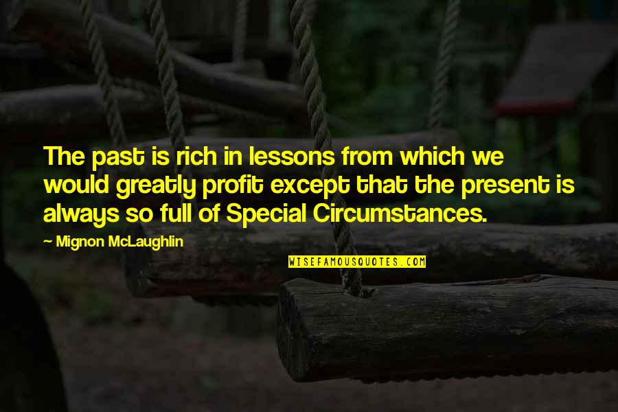 Non Profit Quotes By Mignon McLaughlin: The past is rich in lessons from which