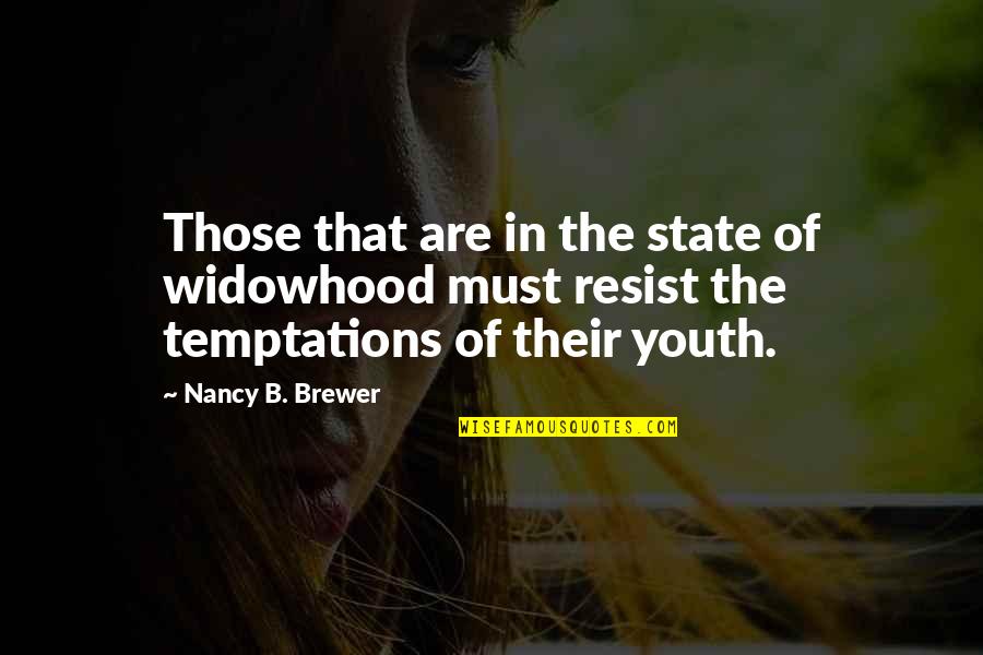 Non Religious Motivational Quotes By Nancy B. Brewer: Those that are in the state of widowhood