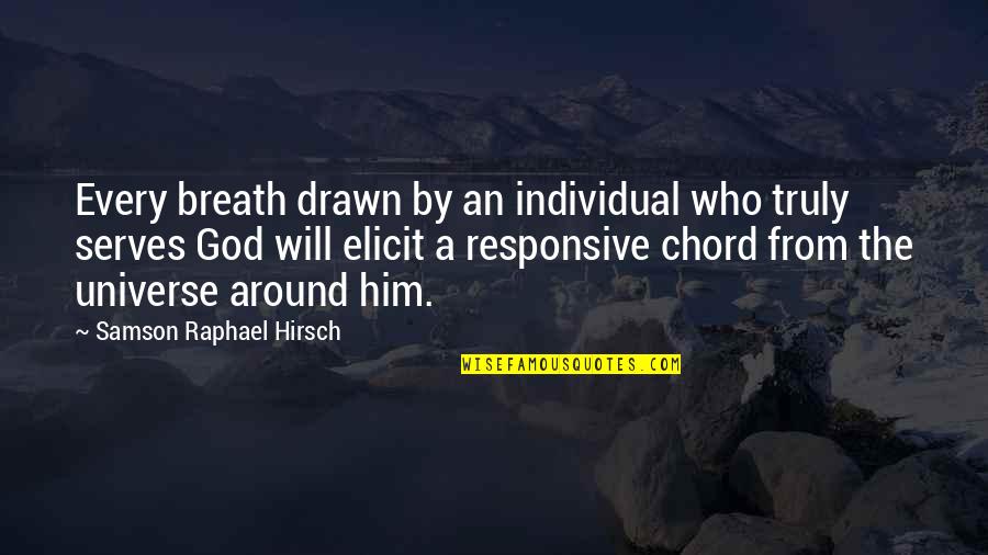 Non Responsive Quotes By Samson Raphael Hirsch: Every breath drawn by an individual who truly