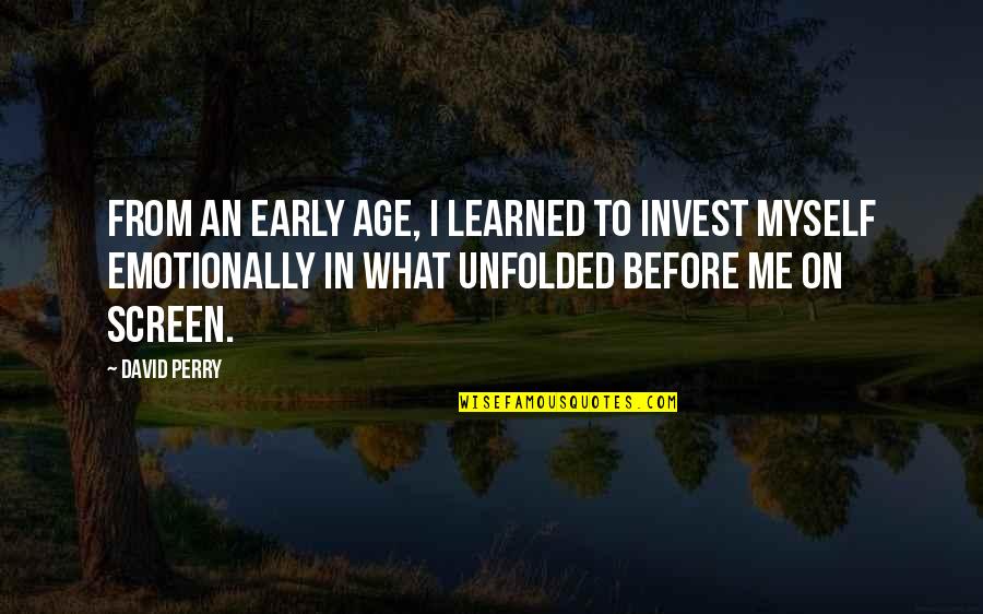 Non Sappy Anniversary Quotes By David Perry: From an early age, I learned to invest