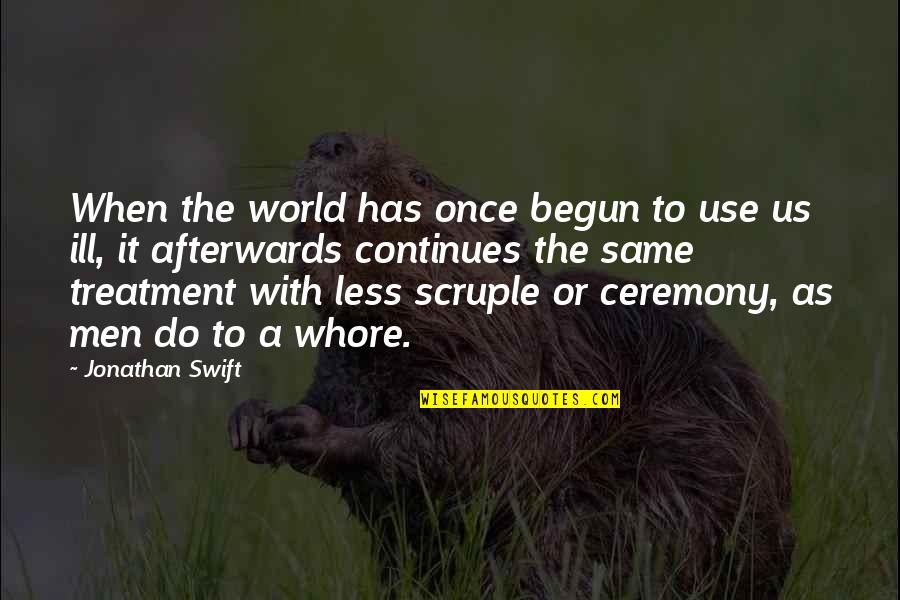 Non Sappy Anniversary Quotes By Jonathan Swift: When the world has once begun to use