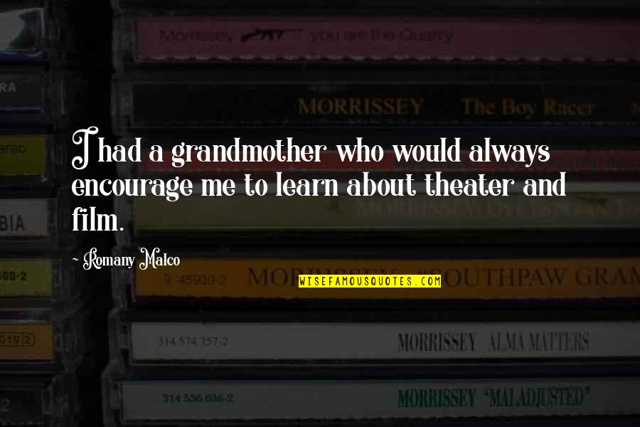 Non Shedding Dogs Quotes By Romany Malco: I had a grandmother who would always encourage