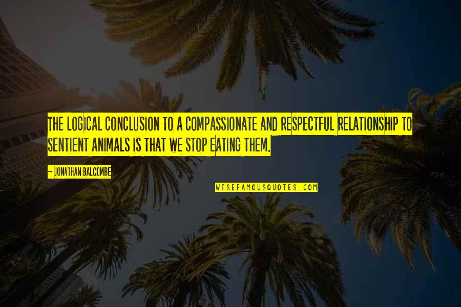Non Stop Eating Quotes By Jonathan Balcombe: The logical conclusion to a compassionate and respectful