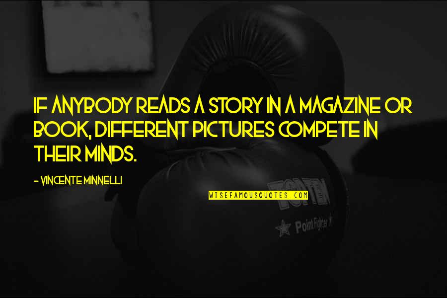 Non Sustainable Harvesting Quotes By Vincente Minnelli: If anybody reads a story in a magazine Non Sustainable Harvesting Quotes By Vincente Minnelli: If anybody reads a story in a magazine