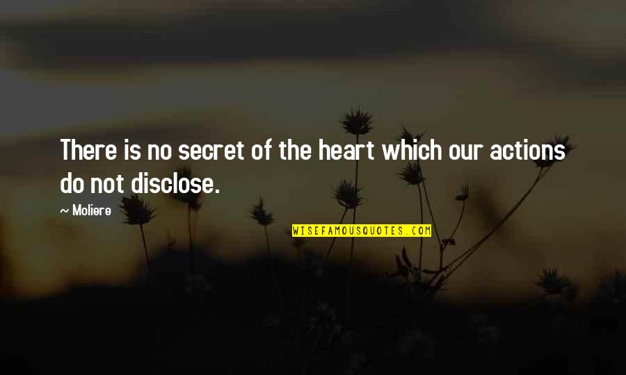 Non Teleological Evolution Quotes By Moliere: There is no secret of the heart which