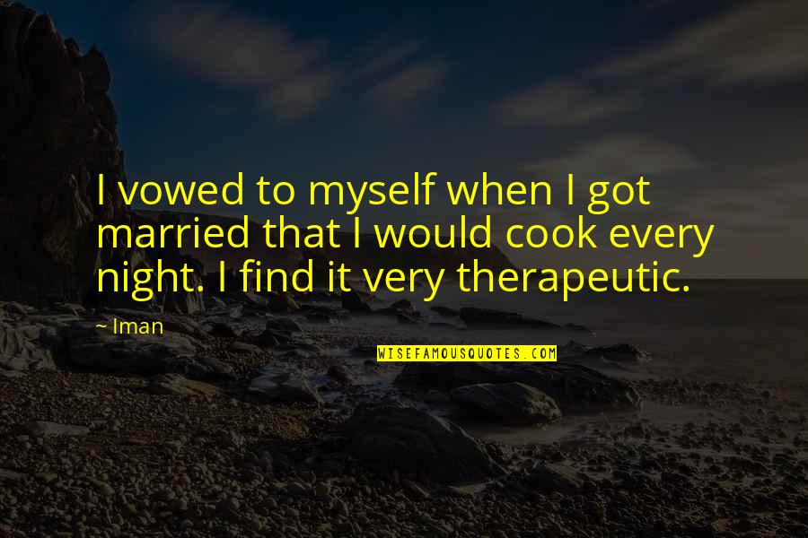 Non Therapeutic Quotes By Iman: I vowed to myself when I got married