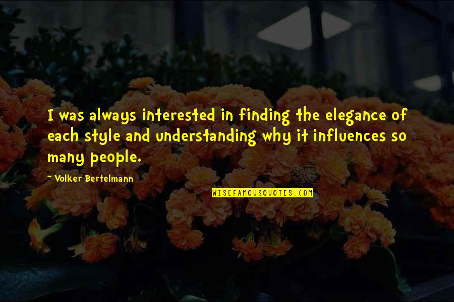 Non Understanding Quotes By Volker Bertelmann: I was always interested in finding the elegance