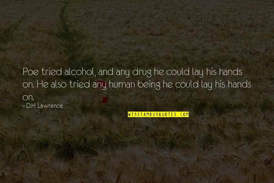 Non Veg Inspirational Quotes By D.H. Lawrence: Poe tried alcohol, and any drug he could