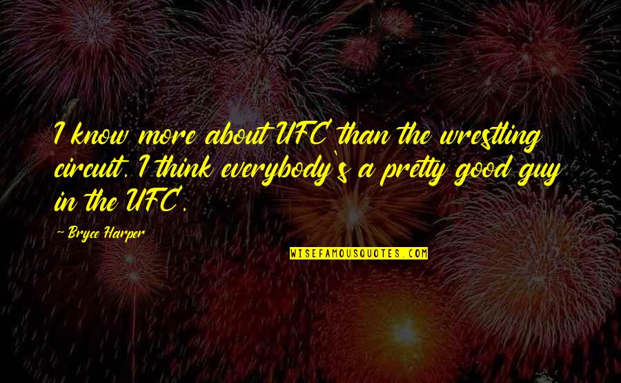 Non Veg Quotes By Bryce Harper: I know more about UFC than the wrestling Non Veg Quotes By Bryce Harper: I know more about UFC than the wrestling