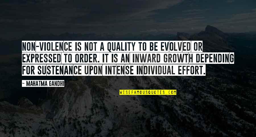 Non Violence Quotes By Mahatma Gandhi: Non-violence is not a quality to be evolved