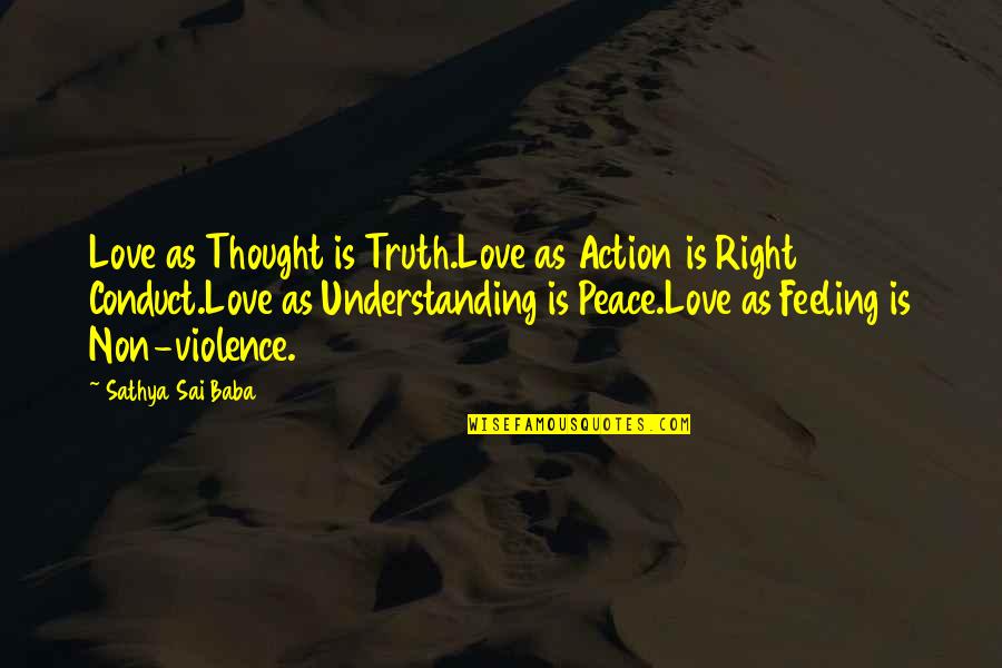Non Violence Quotes By Sathya Sai Baba: Love as Thought is Truth.Love as Action is