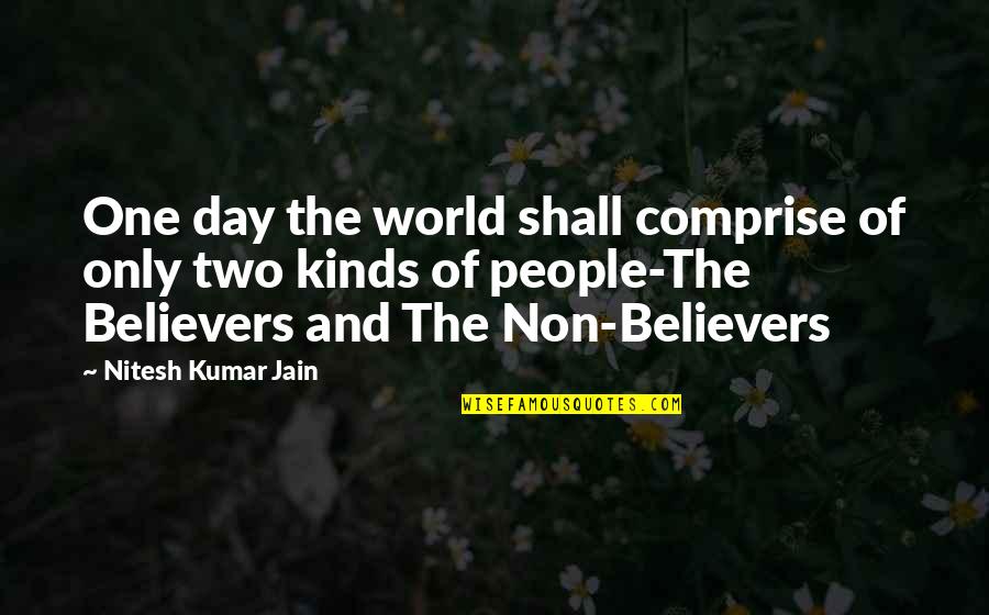 Non-violent World Quotes By Nitesh Kumar Jain: One day the world shall comprise of only Non-violent World Quotes By Nitesh Kumar Jain: One day the world shall comprise of only
