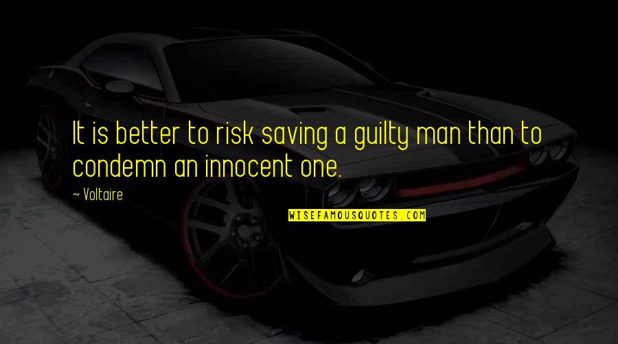 Non Wage Garnishment Quotes By Voltaire: It is better to risk saving a guilty