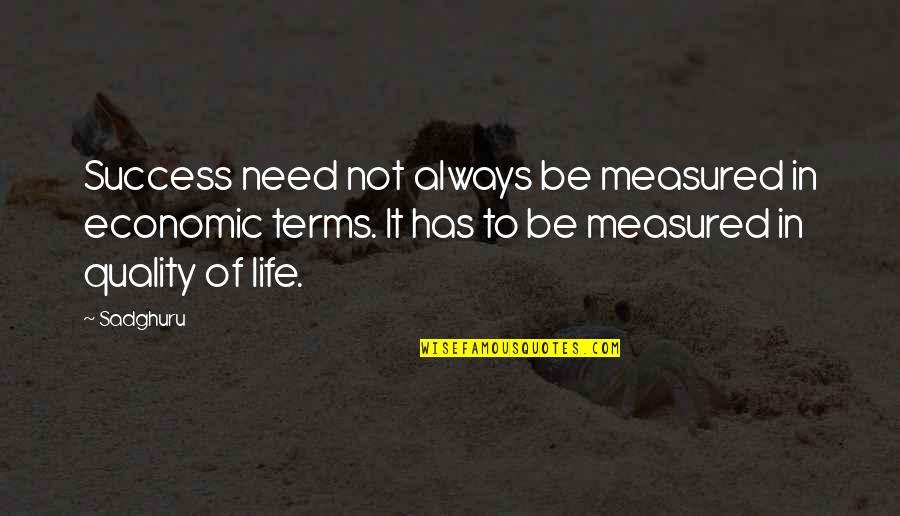 Noncaloric Vitamins Quotes By Sadghuru: Success need not always be measured in economic Noncaloric Vitamins Quotes By Sadghuru: Success need not always be measured in economic