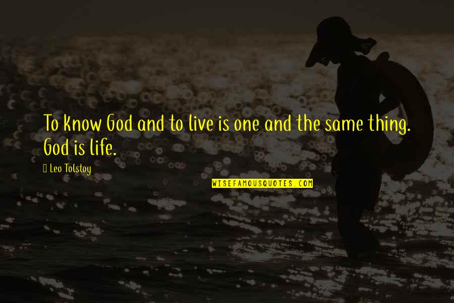 Noncausality Quotes By Leo Tolstoy: To know God and to live is one