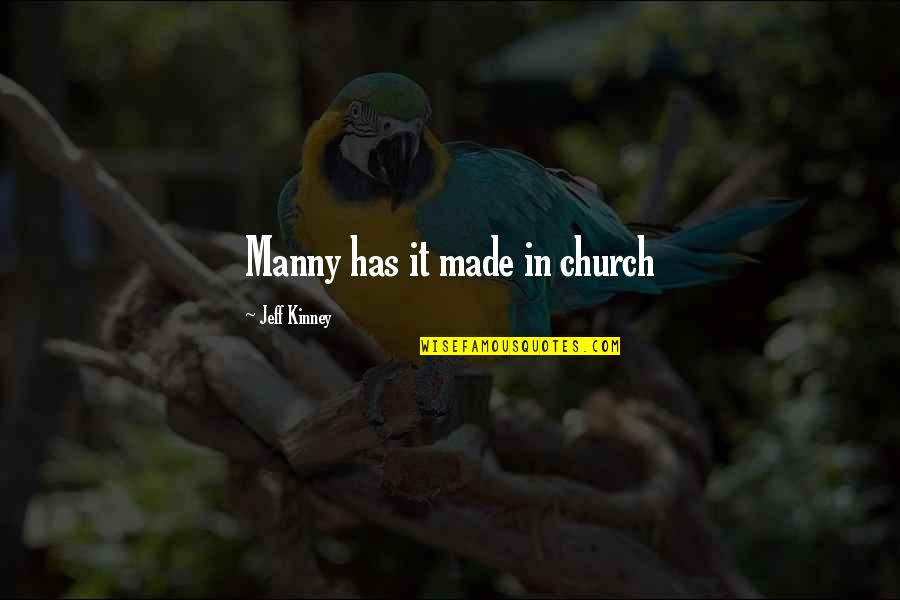 Nonclassical Quotes By Jeff Kinney: Manny has it made in church Nonclassical Quotes By Jeff Kinney: Manny has it made in church