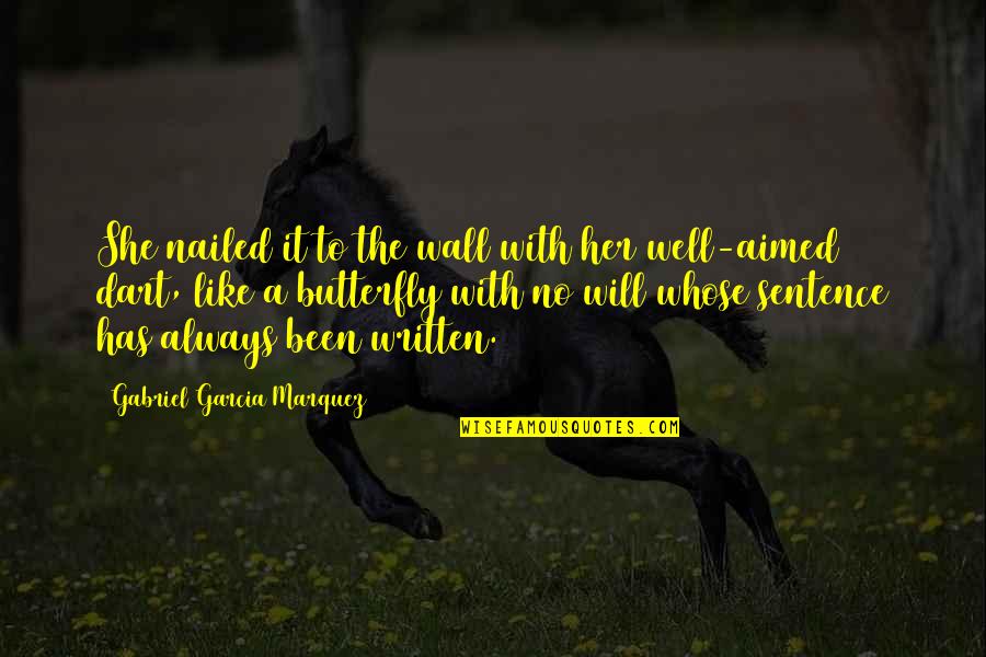 Nonclassical States Quotes By Gabriel Garcia Marquez: She nailed it to the wall with her Nonclassical States Quotes By Gabriel Garcia Marquez: She nailed it to the wall with her
