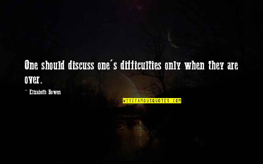 Noncompliant Balloon Quotes By Elizabeth Bowen: One should discuss one's difficulties only when they Noncompliant Balloon Quotes By Elizabeth Bowen: One should discuss one's difficulties only when they
