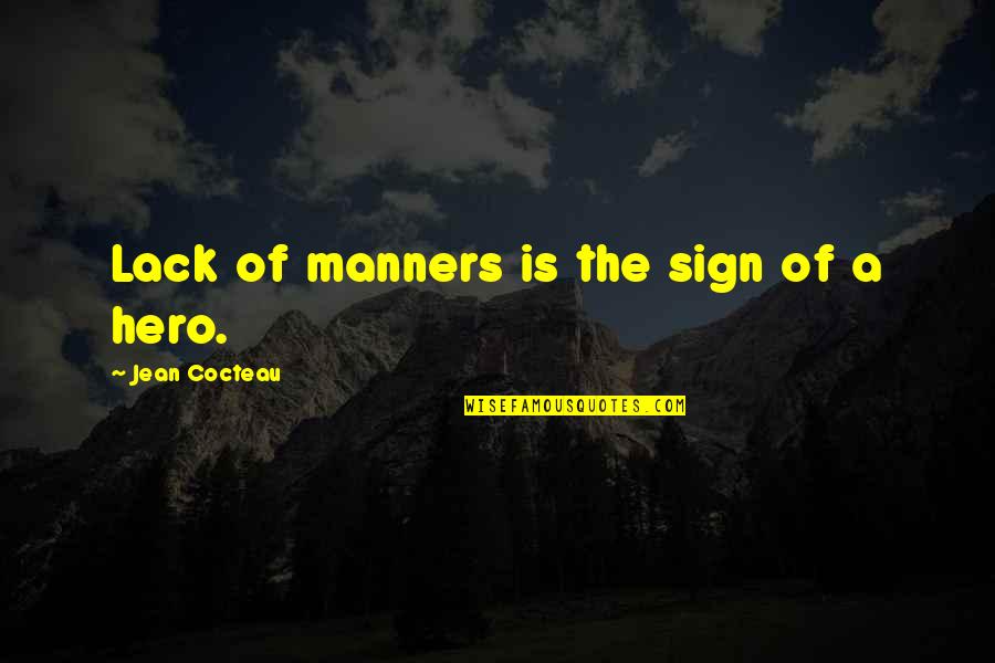 Noncooks Quotes By Jean Cocteau: Lack of manners is the sign of a