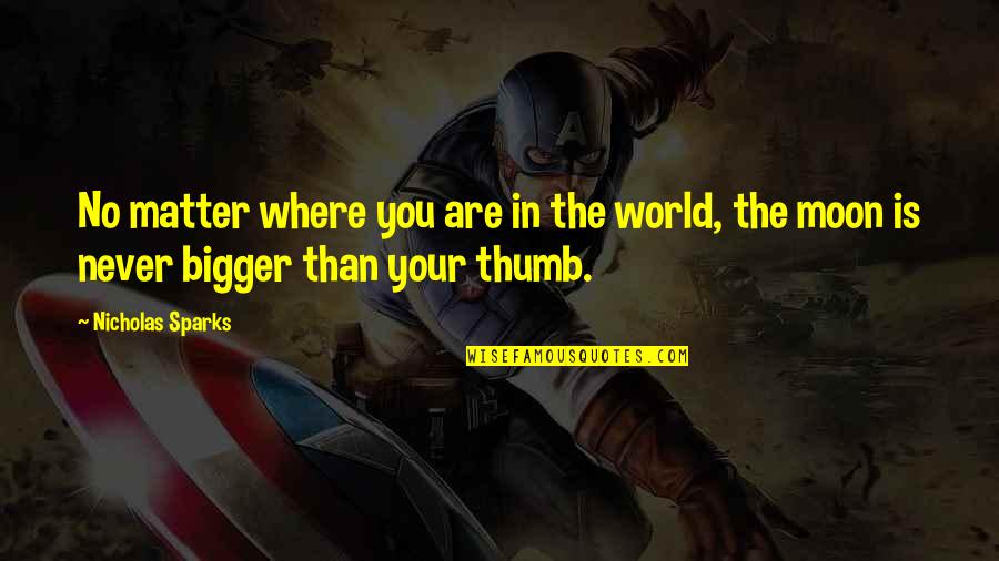 Nondas Metcalf Quotes By Nicholas Sparks: No matter where you are in the world,