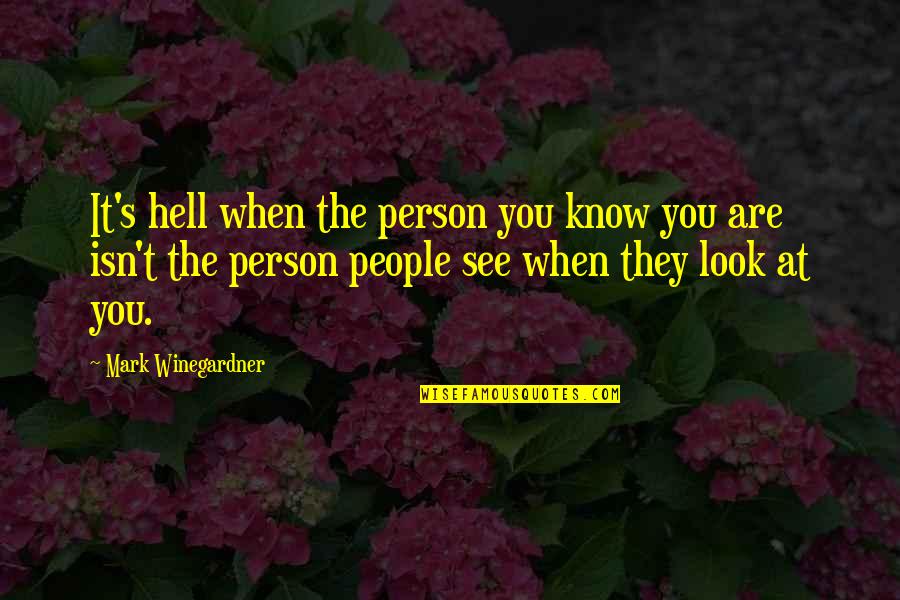 Nondemocratic Quotes By Mark Winegardner: It's hell when the person you know you