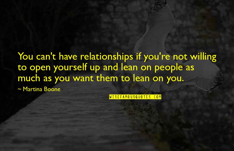 Nondistraction Quotes By Martina Boone: You can't have relationships if you're not willing