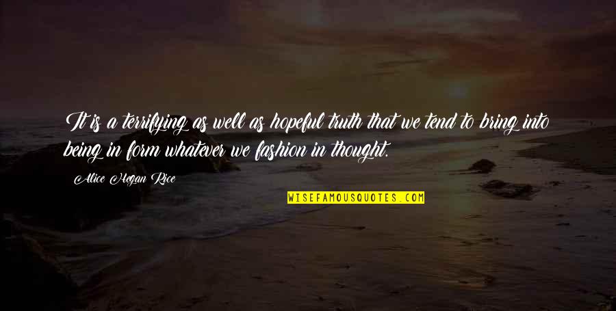 Nondualism And Hinduism Quotes By Alice Hegan Rice: It is a terrifying as well as hopeful