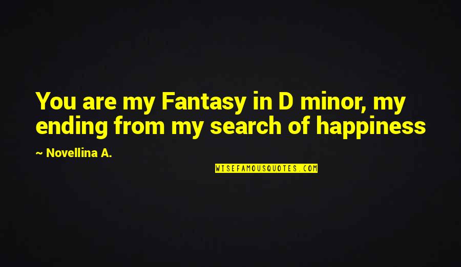 Noneconomic Institutions Quotes By Novellina A.: You are my Fantasy in D minor, my