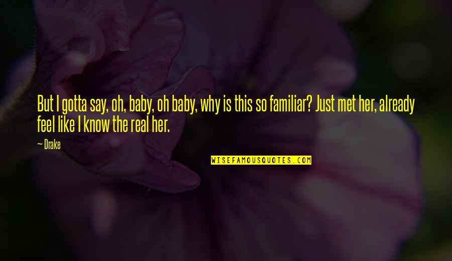 Nonerosive Arthritis Quotes By Drake: But I gotta say, oh, baby, oh baby, Nonerosive Arthritis Quotes By Drake: But I gotta say, oh, baby, oh baby,
