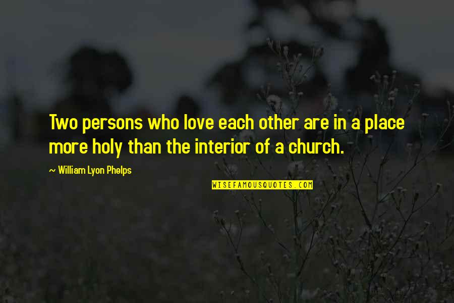 Nonerosive Arthritis Quotes By William Lyon Phelps: Two persons who love each other are in Nonerosive Arthritis Quotes By William Lyon Phelps: Two persons who love each other are in