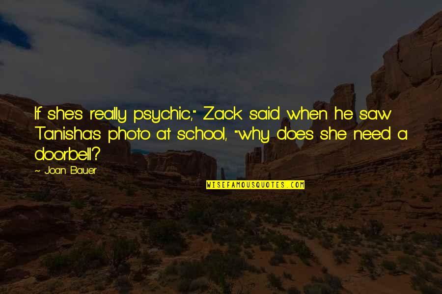 Nonette Music Quotes By Joan Bauer: If she's really psychic," Zack said when he Nonette Music Quotes By Joan Bauer: If she's really psychic," Zack said when he