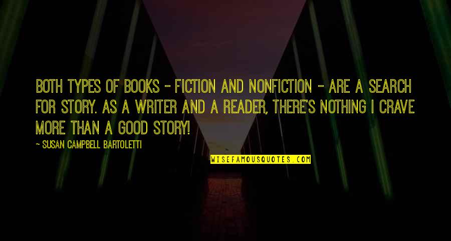 Nonfiction Books Quotes By Susan Campbell Bartoletti: Both types of books - fiction and nonfiction