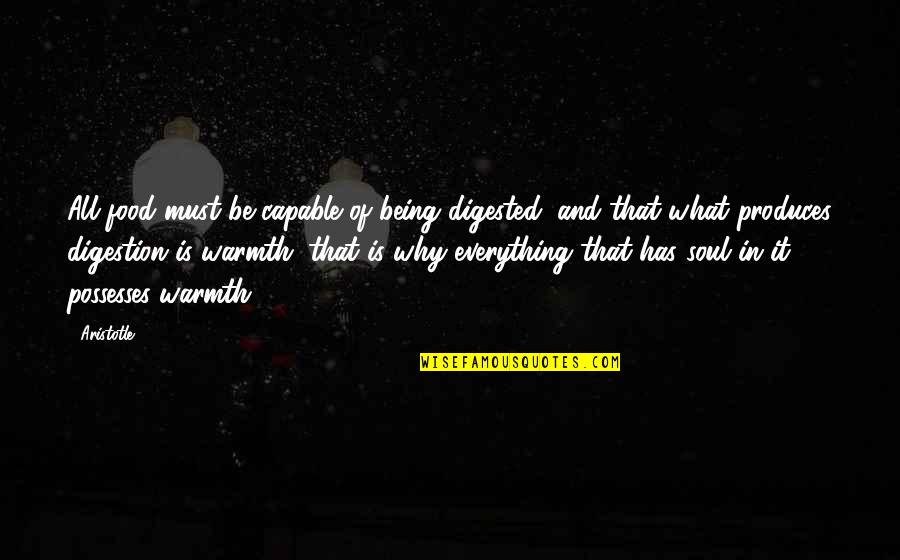 Nongogo Characters Quotes By Aristotle.: All food must be capable of being digested,