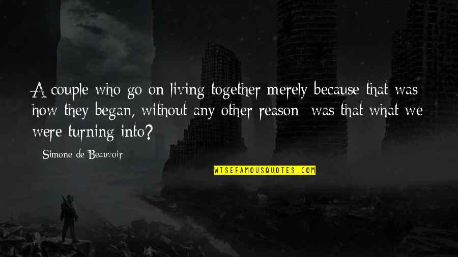 Noni Quotes By Simone De Beauvoir: A couple who go on living together merely Noni Quotes By Simone De Beauvoir: A couple who go on living together merely
