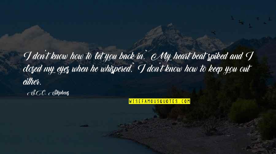 Nonius Tv Quotes By S.C. Stephens: I don't know how to let you back