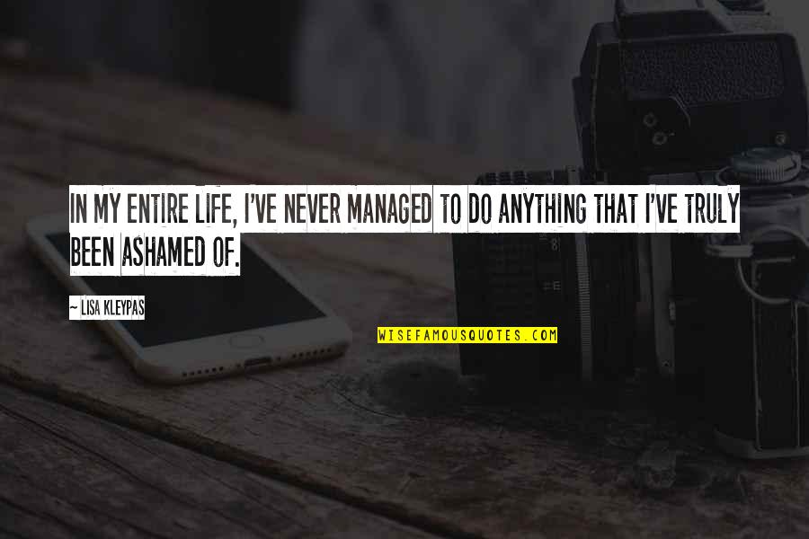 Nonman Quotes By Lisa Kleypas: In my entire life, I've never managed to Nonman Quotes By Lisa Kleypas: In my entire life, I've never managed to