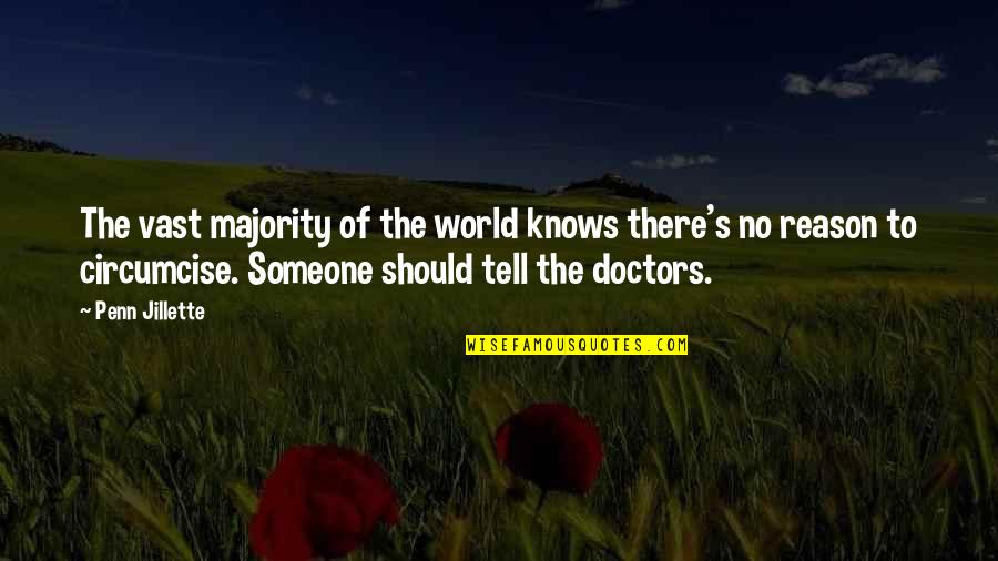 Nonmani Quotes By Penn Jillette: The vast majority of the world knows there's Nonmani Quotes By Penn Jillette: The vast majority of the world knows there's