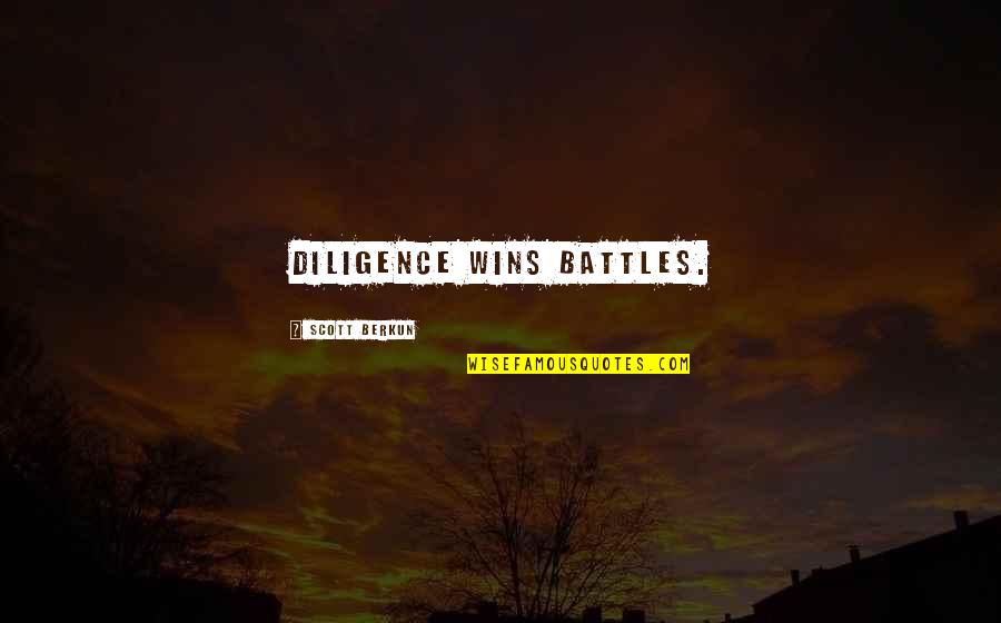 Nonmani Quotes By Scott Berkun: diligence wins battles. Nonmani Quotes By Scott Berkun: diligence wins battles.
