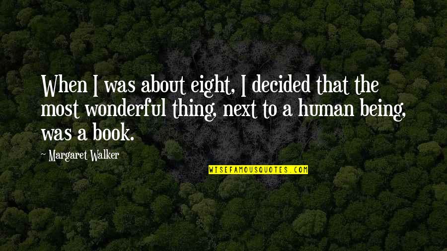 Nonmarket Rationing Quotes By Margaret Walker: When I was about eight, I decided that