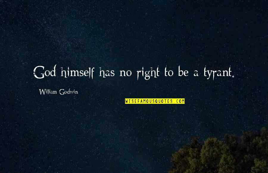 Nonna Katia Quotes By William Godwin: God himself has no right to be a