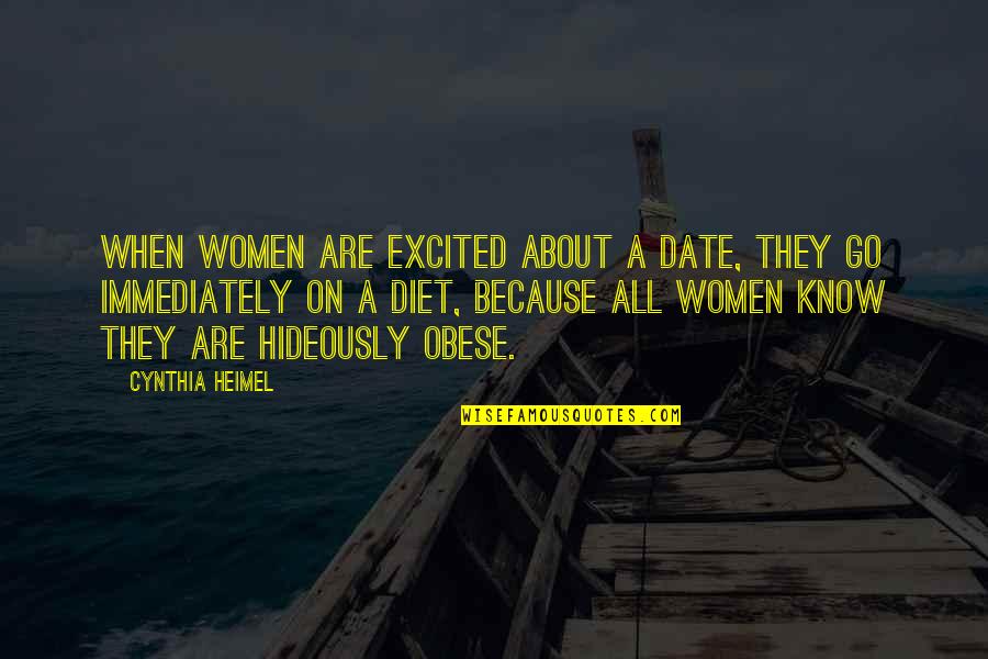 Nonnative Plants Quotes By Cynthia Heimel: When women are excited about a date, they Nonnative Plants Quotes By Cynthia Heimel: When women are excited about a date, they