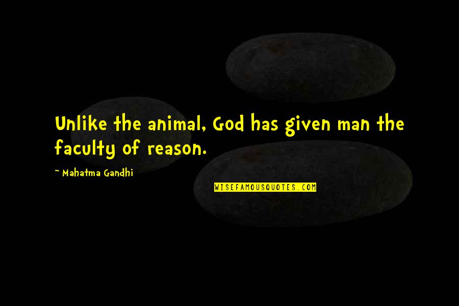 Nonnie Cakes Quotes By Mahatma Gandhi: Unlike the animal, God has given man the