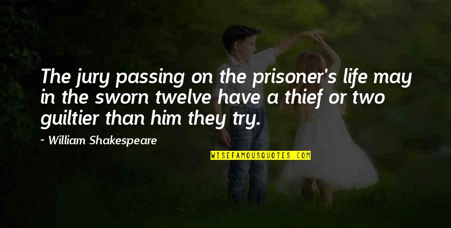 Nonnie Dotson Quotes By William Shakespeare: The jury passing on the prisoner's life may