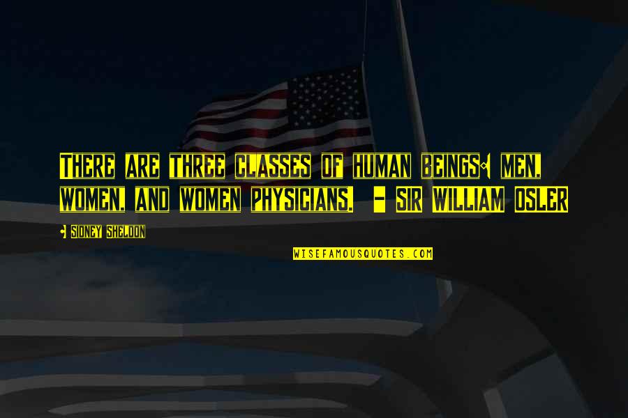 Nonny Quotes By Sidney Sheldon: There are three classes of human beings: men,